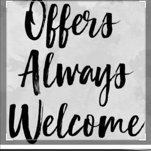 Offers always welcome